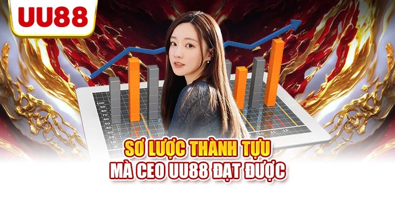 Sơ lược thành tựu mà CEO UU88 đạt được