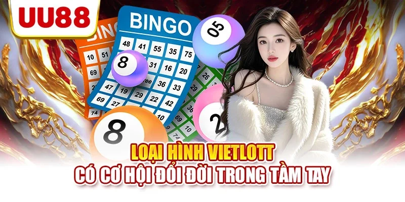 Loại hình Vietlott có cơ hội đổi đời trong tầm tay